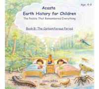 Acasta - Earth History for Children: Book 8: The Carboniferous Period - When Eggs Left The Water (Acasta - Bedtime Series about Earth History)