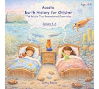 Acasta - Earth History for Children: Trilogy 2 - Books 4-6 (Acasta - Bedtime Series about Earth History: Trilogies 1-5)