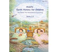 Acasta - Earth History for Children: Trilogy 3 - Books 7-9 (Acasta - Bedtime Series about Earth History: Trilogies 1-5)