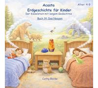 Acasta - Erdgeschichte für Kinder: Buch 14: Das Neogen: Eine Welt, die vertraut wird (Acasta - Gutenachtgeschichten der Erdgeschichte)