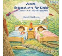 Acasta - Erdgeschichte für Kinder: Buch 7: Das Devon: Als Flossen zu Füßen wurden (Acasta - Gutenachtgeschichten der Erdgeschichte)