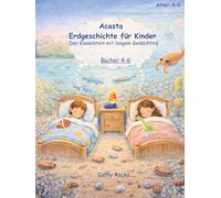 Acasta - Erdgeschichte für Kinder: Sammelband 2 - Bücher 4-6 (Acasta - Gutenachtgeschichten der Erdgeschichte - Sammelbände 1-5)