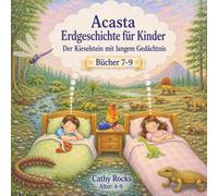 Acasta - Erdgeschichte für Kinder: Sammelband 3 - Bücher 7-9 (Acasta - Gutenachtgeschichten der Erdgeschichte - Sammelbände 1-5)