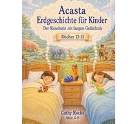 Acasta - Erdgeschichte für Kinder: Sammelband 5 - Bücher 13-15 (Acasta - Gutenachtgeschichten der Erdgeschichte - Sammelbände 1-5)