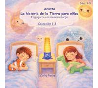 Acasta - Historia de la Tierra para niños: Trilogía 1 - Libros 1-3 (acasta - serie de cuentos para dormir sobre la historia de la tierra - colección 1-5)