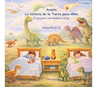 Acasta - Historia de la Tierra para niños: Trilogía 4 - Libros 10-12 (acasta - serie de cuentos para dormir sobre la historia de la tierra - colección 1-5)