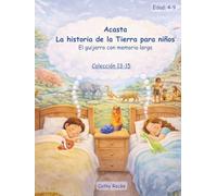 Acasta - Historia de la Tierra para niños: Trilogía 5 - Libros 13-15 (acasta - serie de cuentos para dormir sobre la historia de la tierra - colección 1-5)
