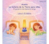 Acasta - La historia de la Tierra para niños: Libro 1: El Hádico (Acasta - Serie de cuentos para dormir sobre la historia de la Tierra)
