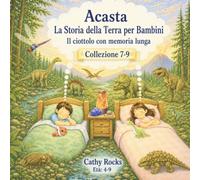 Acasta - La Storia della Terra per Bambini: Trilogia 3 - Libri 7-9 (Acasta - Serie della buonanotte sulla storia della Terra - Collezione 1-5)