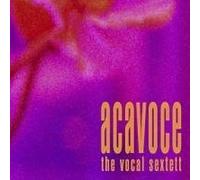 Acavoce - The Vocal Sextett
