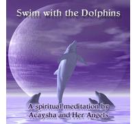 Acaysha and Her Angels - Swim With The Dolphins (US Import)