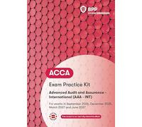 ACCA Advanced Audit and Assurance (International): Exam Practice Kit