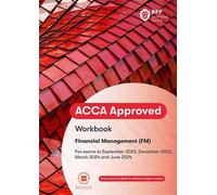 ACCA Financial Management: Workbook