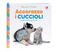 Accarezzo i cuccioli. Ediz. a colori (Scopri e tocca)