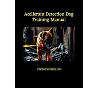 Accelerant Detection Dog Training Manual