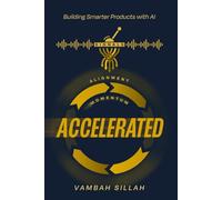 Accelerated: Building Smarter Products with AI