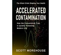 Accelerated Contamination: How the Convenience Trap Is Quietly Poisoning Modern Life