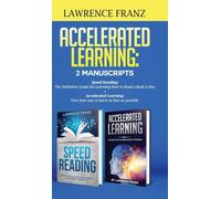 Accelerated Learning: Very best way to learn as fast as possible, Improve Your Memory, Save Your Time and Be Effective