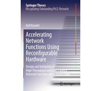 Accelerating Network Functions Using Reconfigurable Hardware: Design and Validation of High Throughput and Low Latency Network Functions at the Access Edge (Springer Theses)