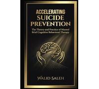Accelerating Suicide Prevention: The Theory and Practice of Massed Brief Cognitive Behavioral Therapy