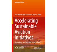 Accelerating Sustainable Aviation Initiatives: Technology, Markets and Social Issues