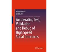 Accelerating Test, Validation and Debug of High Speed Serial Interfaces