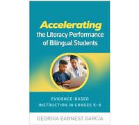 Accelerating the Literacy Performance of Bilingual Students: Evidence-Based Instruction in Grades K-6