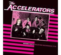 Accelerators,the - Moving Fast!!! Selected Recordings 77/79 [Vinilo]