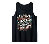 Accept Jesus Before It's Too Late Fe Salvación - Camiseta sin Mangas
