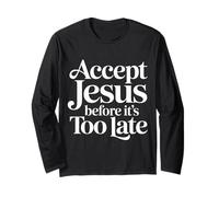 Accept Jesus Before It's Too Late Fe Salvación ||- Manga Larga