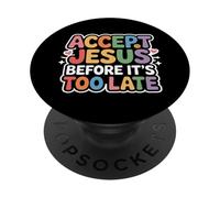 Accept Jesus Before It's Too Late Fe Salvación - PopSockets PopGrip Adhesivo