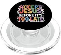 Accept Jesus Before It's Too Late Fe Salvación - PopSockets PopGrip para MagSafe