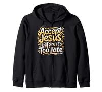 Accept Jesus Before It's Too Late Fe Salvación |- Sudadera con Capucha