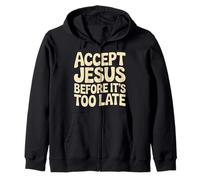 Accept Jesus Before It's Too Late Fe Salvación |- Sudadera con Capucha