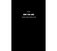 Accept Who You Are. Unless You’re A Serial Killer.: Inspirational Notebook To Write