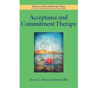 Acceptance and Commitment Therapy (Theories of Psychotherapy Series®)