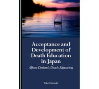 Acceptance and Development of Death Education in Japan: Alfons Deeken’s Death Education