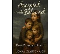 Accepted in the Beloved: From Poverty to Purity