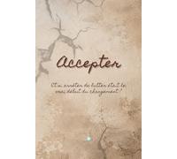 Accepter: Journal guidé pour comprendre, accueillir et transformer ses émotions