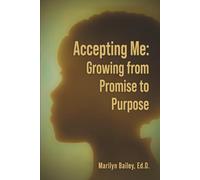 Accepting Me: Growing from Promise to Purpose