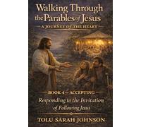 Accepting: Responding to the Invitation of the Kingdom (Walking Through the Parables of Jesus)