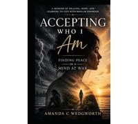 Accepting Who I Am: Finding Peace In A Mind At War
