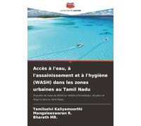 Accès à l'eau, à l'assainissement et à l'hygiène (WASH) dans les zones urbaines au Tamil Nadu: Enquête de base de RUSA sur WASH à Perambalur, Ariyalur et Nilgiris dans le Tamil Nadu