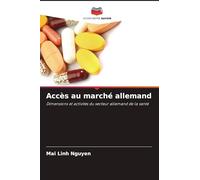 Accès au marché allemand: Dimensions et activités du secteur allemand de la santé