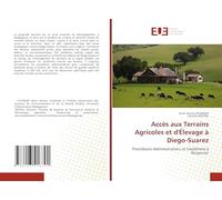 Accès aux Terrains Agricoles et d'Élevage à Diego-Suarez: Procédures Administratives et Conditions à Respecter