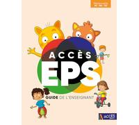 Accès EPS Maternelle PS-MS-GS: Guide de l'enseignant