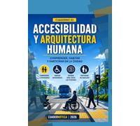Accesibilidad y Arquitectura Humana: Comprender, habitar y participar en la ciudad (Cuadernoteca)