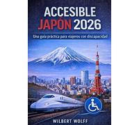 Accesible Japón 2026: Una guía práctica para viajeros con discapacidad
