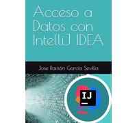 Acceso a Datos con IntelliJ IDEA: Cuarta edición