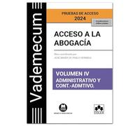 Acceso a la abogacía. Volumen IV. Parte específica administrativa y contencioso-administrativa (3.ª EDICIÓN) (Vademecum)